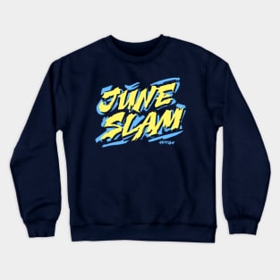 June Slam! Crewneck Sweatshirt